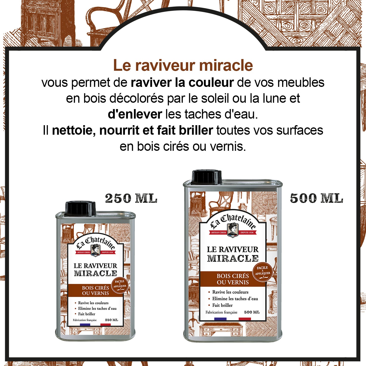 LA CHATELAINE - Le raviveur miracle 500ml - bois cirés ou vernis 500ml